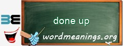 WordMeaning blackboard for done up